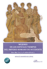 MUJERES EN LOS DIFICILES TIEMPOS DEL IMPERIO ROMANO DE OCCID - 9788411223638